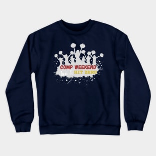 Cheer comp weekend Crewneck Sweatshirt